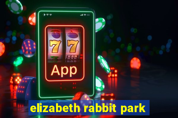 elizabeth rabbit park